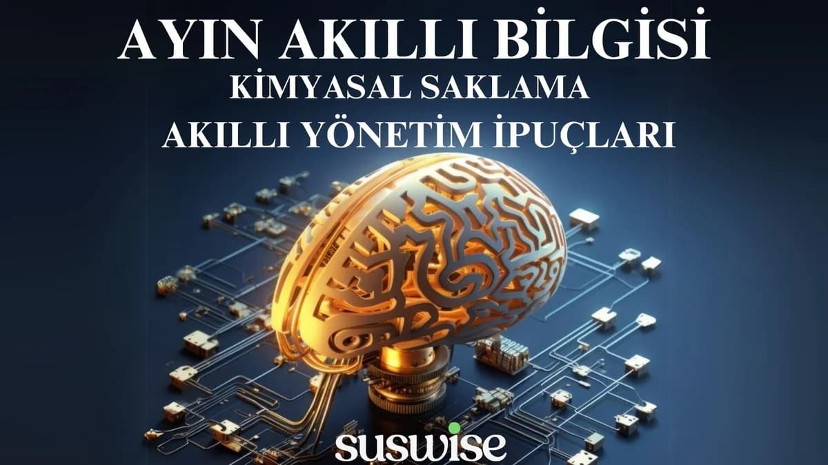 KİMYASAL SAKLAMA- AKILLI YÖNETİM İPUÇLARI