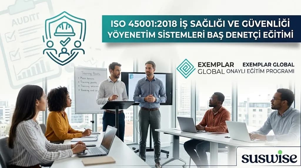 ISO 45001:2018 İş Sağlığı ve Güvenliği Yönetim Sistemleri Baş Denetçi Eğitimi