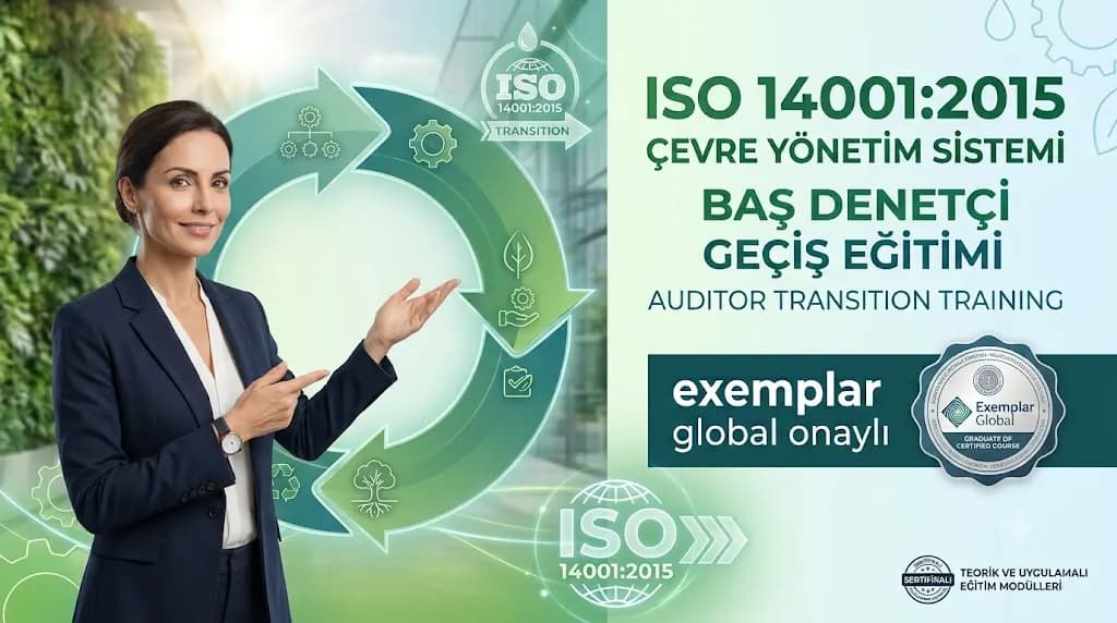ISO 14001:2015 Çevre Yönetim Sistemi Baş Denetçi Geçiş Eğitimi